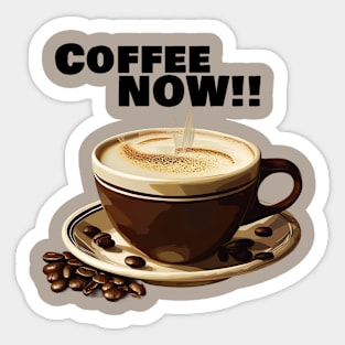 Coffee Now! Sticker